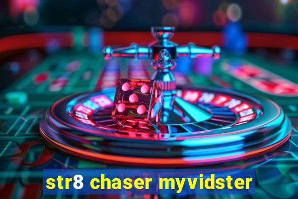 str8 chaser myvidster